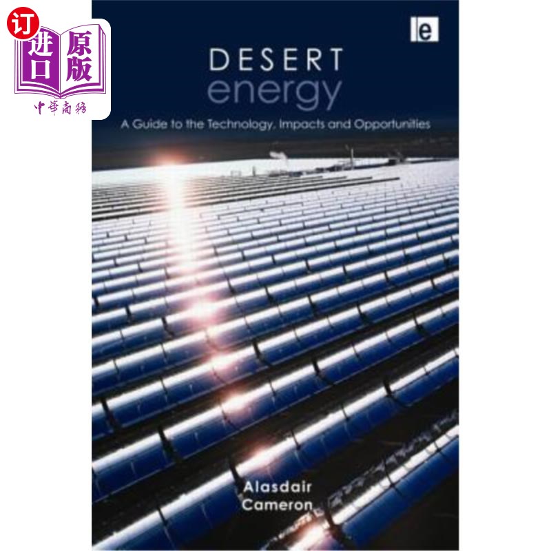 海外直订Desert Energy: A Guide to the Technology, Impacts and Opportunities 沙漠能源：技术、影响和机遇指南