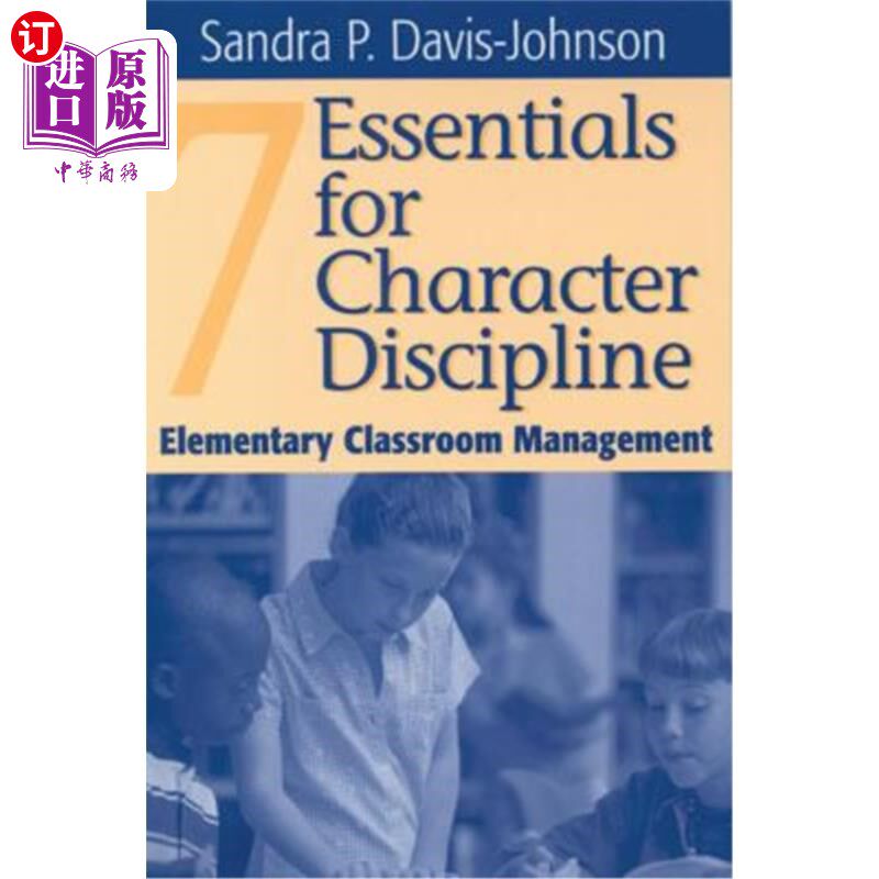 海外直订Seven Essentials for Character Discipline: Elementary Classroom Management 品格训练七要素:小学课堂管理