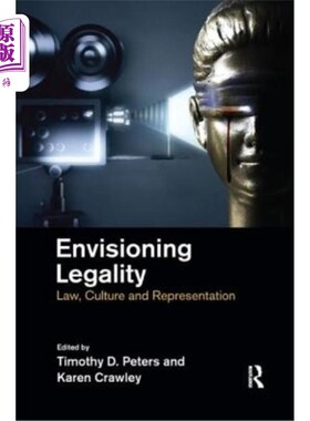 海外直订Envisioning Legality: Law, Culture and Representation 合法性构想：法律、文化和代表性