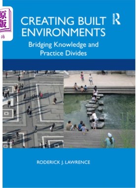 海外直订Creating Built Environments: Bridging Knowledge and Practice Divides 创造建筑环境：弥合知识与实践的鸿沟