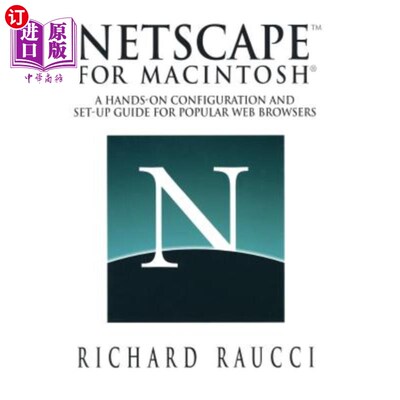 海外直订Netscape(tm) for Macintosh(r): A Hands-On Configuration and Set-Up Guide for Pop Macintosh(