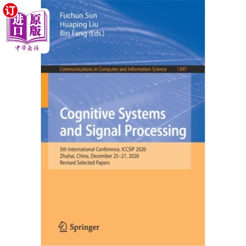 海外直订Cognitive Systems and Signal Processing: 5th International Conference, Iccsip 20 认知系统与信号处理:第五届