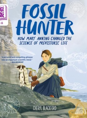 海外直订Fossil Hunter: How Mary Anning Changed the Science of Prehistoric Life 《化石猎人:玛丽·安宁如何改变史前生命