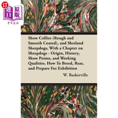 海外直订Show Collies (Rough and Smooth Coated), and Shetland Sheepdogs, with a Chapter o 展示柯利牧羊犬(粗糙和光滑