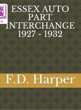 海外直订Essex Auto Part Interchange 1927 - 1932 埃塞克斯汽车零件交换1927 - 1932