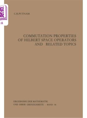 海外直订Commutation Properties of Hilbert Space Operators and Related Topics 希尔伯特空间算子的交换性质及其相关问题
