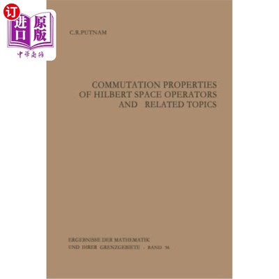 海外直订Commutation Properties of Hilbert Space Operators and Related Topics 希尔伯特空间算子的交换性质及其相关问题
