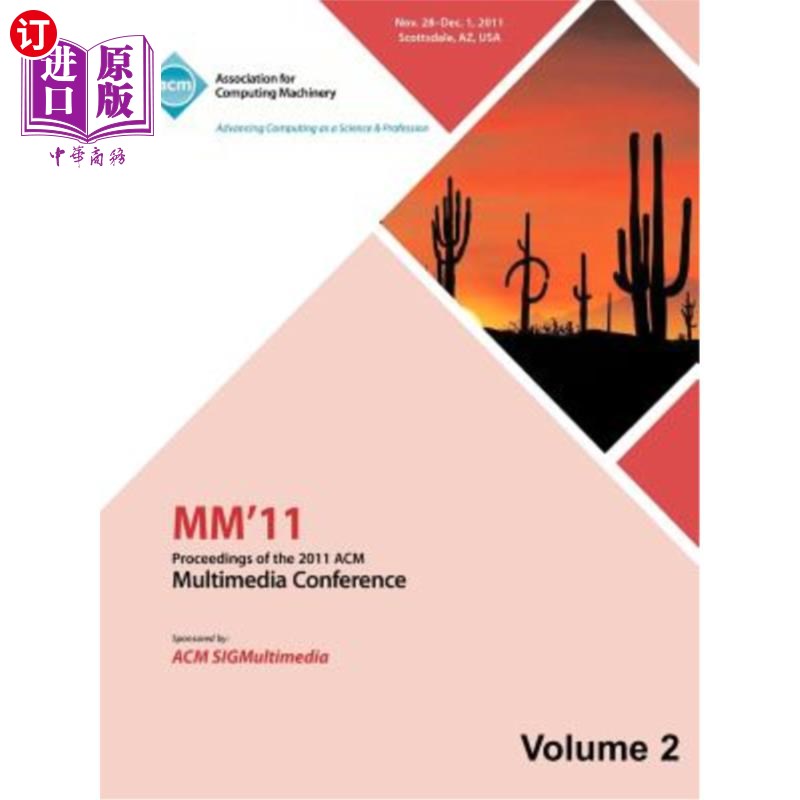 海外直订MM 11: Proceedings of the 2011 ACM Multimedia Conference Vol 2 2011年ACM多媒体会议记录第二卷