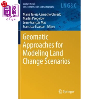 海外直订Geomatic Approaches for Modeling Land Change Scenarios 土地变化情景建模的几何方法