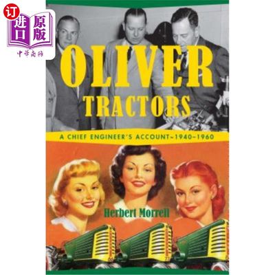 海外直订Oliver Tractors: A Chief Engineer's Account 1940-1970 奥利弗拖拉机:一个总工程师的帐户1940-1970