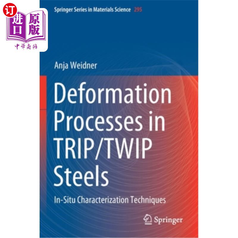 海外直订Deformation Processes in Trip/Twip Steels: In-Situ Characterization Techniques Trip/Twip钢的变