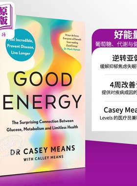 Good Energy 好能量 葡萄糖、新陈代谢与无限健康的惊人联系 英文原版 Dr Casey Means 凯西·米恩斯 好能量书英文版