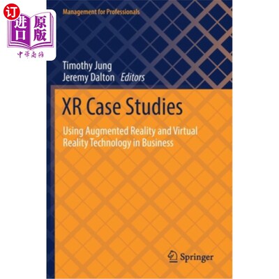 海外直订Xr Case Studies: Using Augmented Reality and Virtual Reality Technology in Busin Xr案例研究:在商业中使用增