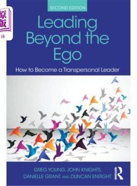 海外直订Leading Beyond the Ego: How to Become a Transpersonal Leader 超越自我的领导：如何成为一名超越个人的领导者