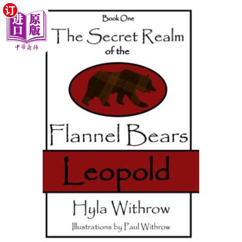 海外直订The Secret Realm of the Flannel Bears - Leopold 法兰绒熊的秘密王国-利奥波德