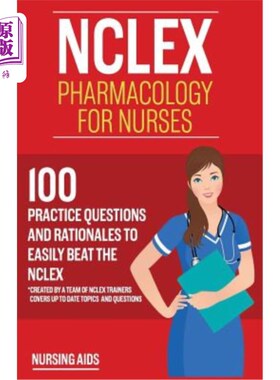 海外直订医药图书NCLEX: Pharmacology for Nurses: 100 Practice Questions with Rationales to help y NCLEX：护士药理学