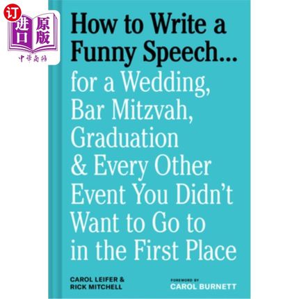 海外直订How to Write a Funny Speech . . .: For a Wedding, Bar Mitzvah, Graduation & Ever 如何写一篇有趣的演讲：婚礼