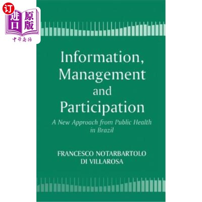 海外直订Information, Management and Participation: A New Approach from Public Health in  信息、管理和参与:巴西公共