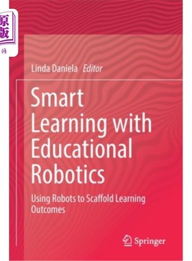 海外直订Smart Learning with Educational Robotics: Using Robots to Scaffold Learning Outc 智能学习与教育机器人:使用
