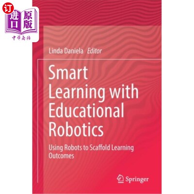 海外直订Smart Learning with Educational Robotics: Using Robots to Scaffold Learning Outc 智能学习与教育机器人:使用