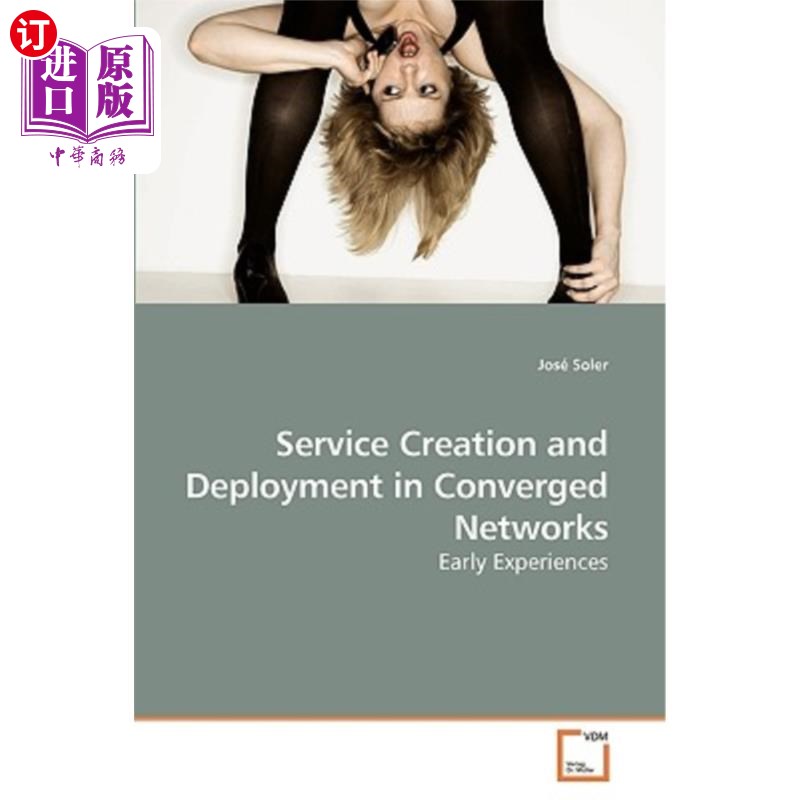 海外直订Service Creation and Deployment in Converged Networks 融合中的服务创建与部署
