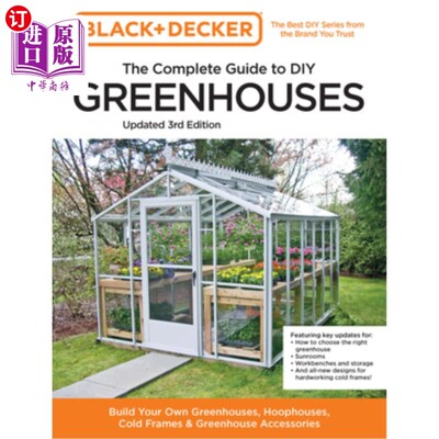 海外直订Black and Decker the Complete Guide to DIY Greenhouses 3rd Edition: Build Your O 黑和德克尔的完整指南DIY温
