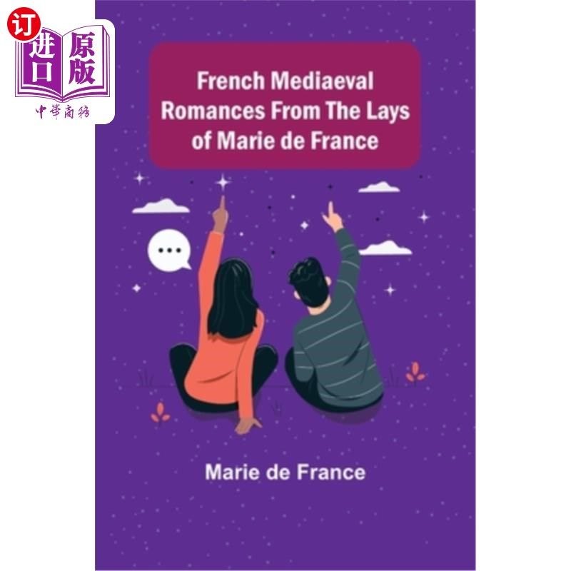 海外直订French Mediaeval Romances from the Lays of Marie de France 《玛丽·德·法兰西》中的法国中世纪浪漫故事