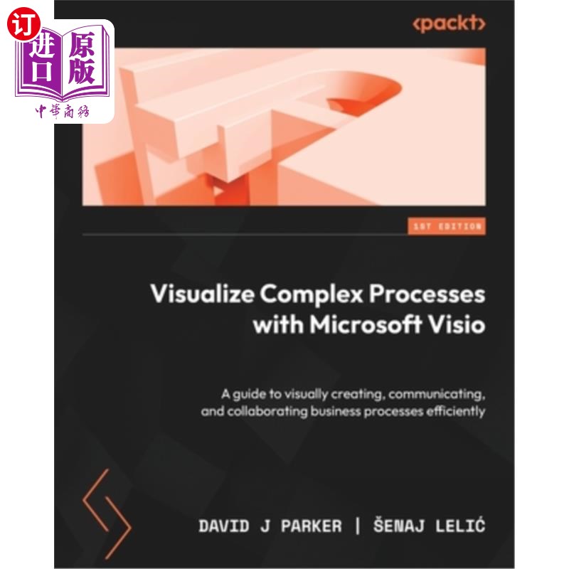 海外直订Visualize Complex Processes with Microsoft Visio: A guide to visually creating,  使用Microsof