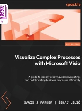 海外直订Visualize Complex Processes with Microsoft Visio: A guide to visually creating,  使用Microsof
