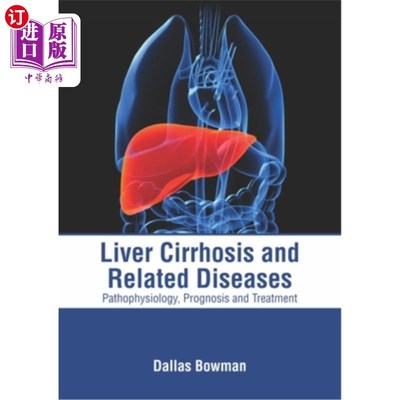 海外直订医药图书Liver Cirrhosis and Related Diseases: Pathophysiology, Prognosis and Treatment 肝硬化及相关疾病：病