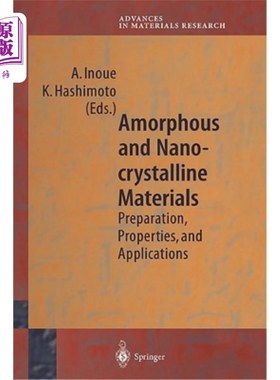 海外直订Amorphous and Nanocrystalline Materials: Preparation, Properties, and Applicatio 非晶和纳米晶材料的制备、性