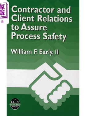 确保过程安全的承包商和客户关系 Ccps概念书 Contractor And Client Relations 英文原版 William F Early【中商原版】