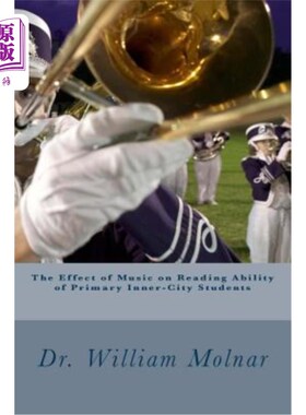 海外直订The Effect of Music on Reading Ability of Primary Inner-City Students 音乐对小学生阅读能力的影响