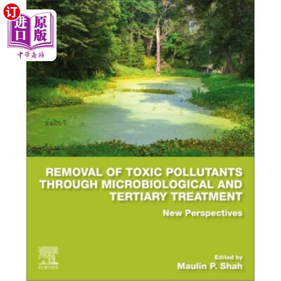 海外直订Removal of Toxic Pollutants Through Microbiological and Tertiary Treatment: New  微生物和三级处理去除有毒污