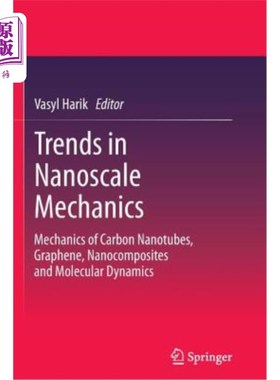 海外直订Trends in Nanoscale Mechanics: Mechanics of Carbon Nanotubes, Graphene, Nanocomp 纳米力学的发展趋势：碳纳米