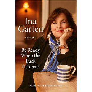 当幸运来临时做好准备 伊娜 卡登 Be Ready When the Luck Happens 英文原版 Ina Garten 畅销食谱作者【中商原版】