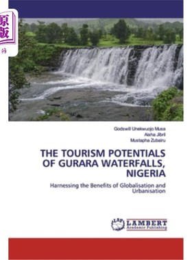 海外直订The Tourism Potentials of Gurara Waterfalls, Nigeria 尼日利亚古拉拉瀑布的旅游潜力