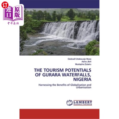 海外直订The Tourism Potentials of Gurara Waterfalls, Nigeria 尼日利亚古拉拉瀑布的旅游潜力
