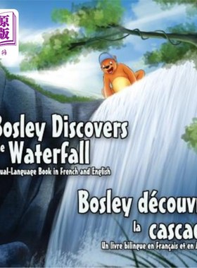 海外直订Bosley Discovers the Waterfall - A Dual-Language Book in French and English: Bos 博斯利发现瀑布-双语书在法