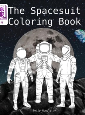 海外直订The Spacesuit Coloring Book: Accurately Detailed Spacesuits from NASA, SpaceX, B 太空服涂色书:准确详细的太