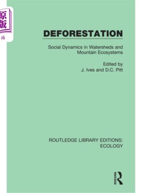 海外直订Deforestation: Social Dynamics in Watersheds and Mountain Ecosystems 森林砍伐:流域和山地生态系统的社会动态