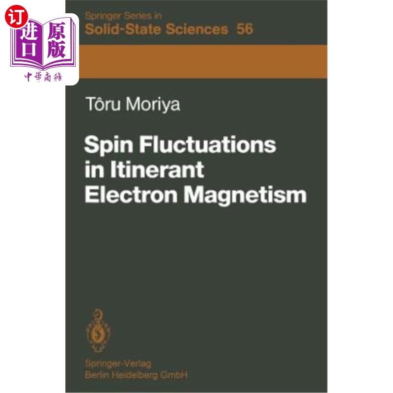 海外直订Spin Fluctuations in Itinerant Electron Magnetism 流动电子磁学中的自旋涨落