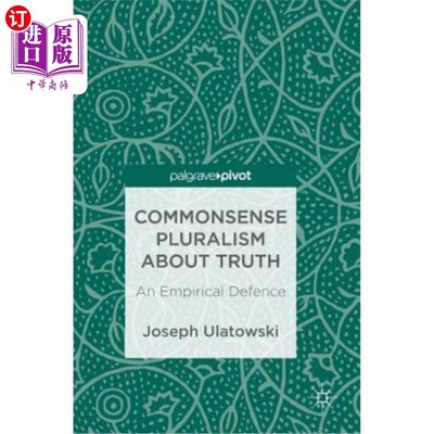 海外直订Commonsense Pluralism about Truth: An Empirical Defence 关于真理的常识多元主义:经验主义的辩护