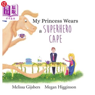 海外直订My Princess Wears a Superhero Cape 我的公主穿着一件超级英雄斗篷
