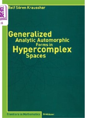 海外直订Generalized Analytic Automorphic Forms in Hypercomplex Spaces 超复空间中的广义解析自守形式
