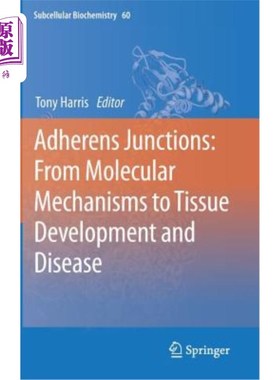 海外直订医药图书Adherens Junctions: From Molecular Mechanisms to Tissue Development and Disease 粘附连接:从分子机制