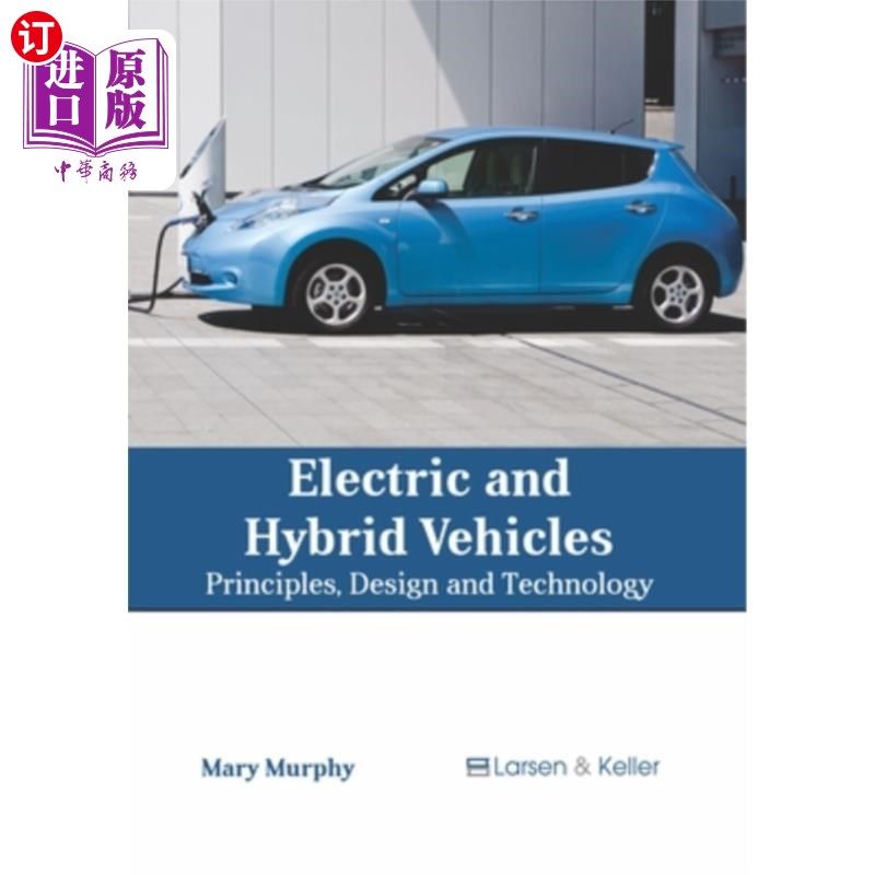 海外直订Electric and Hybrid Vehicles: Principles, Design and Technology 电动与混合动力汽车:原理、设计与技术