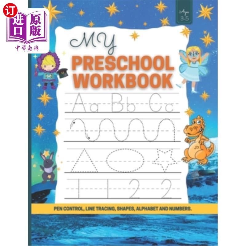 海外直订My Preschool Workbook: Pen Control, Line Tracing, Shapes, Alphabet and Numbers/T 我的学前工作手册:笔控制，