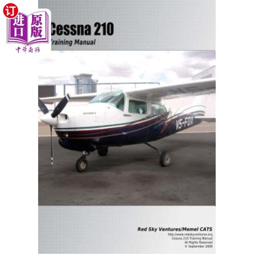 海外直订Cessna 210 Training Manual: Flight Training Manual 塞斯纳210训练手册：飞行训练手册