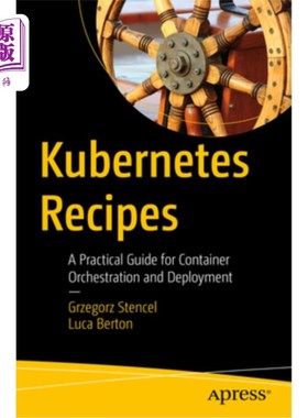 海外直订Kubernetes Recipes: A Practical Guide for Container Orchestration and Deployment Kubernetes